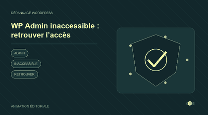 Animation explicative : WP Admin inaccessible : retrouver l’accès